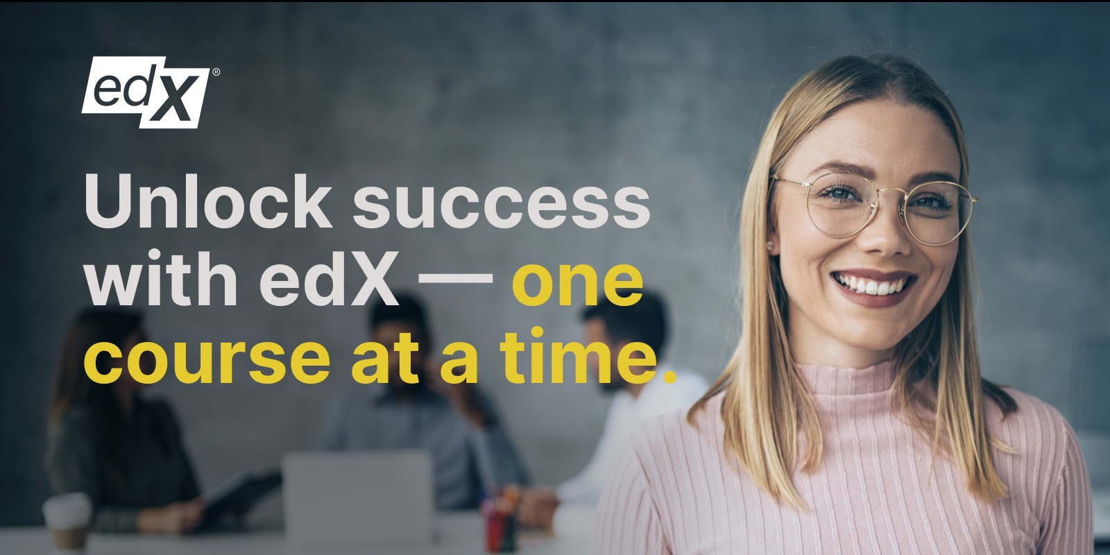 EdX_Hero_Graphic 6_MKTGWEB-60467_1200x600